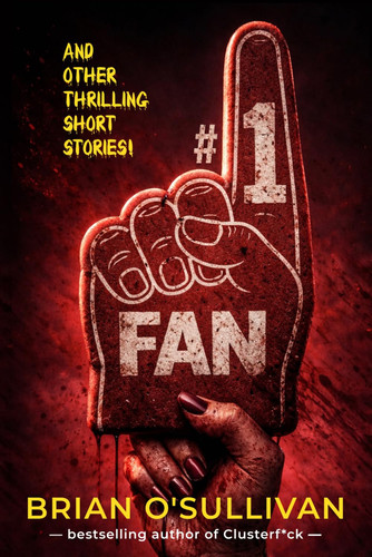 #1 FAN AND OTHER THRILLING SHORT STORIES by O'Sullivan, Brian