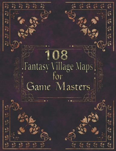 108 Fantasy Village Maps for Game Masters: Unique Town Maps, GM aid for TTRPGs (Fantasy Tabletop Gaming Maps) by RPG Resources, Tabletop