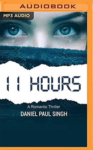 11 Hours: A Romantic Thriller by Singh, Daniel Paul
