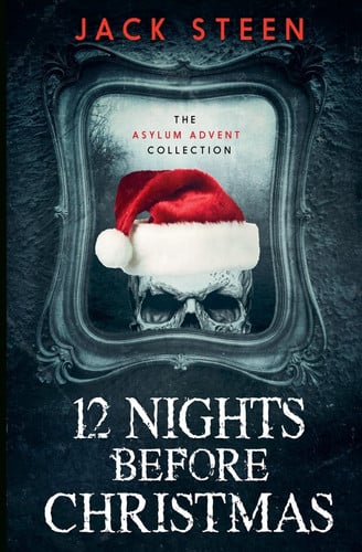 12 Nights Before Christmas - The Asylum Advent Collection by Jack Steen