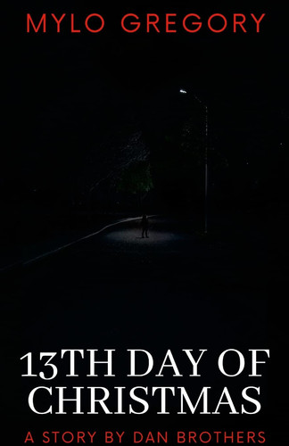 13th Day of Christmas A Psychological Thriller by Mylo Gregory