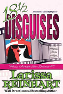 18 1/2 Disguises: A Romantic Comedy Mystery by Larissa Reinhart
