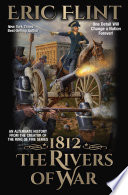 1812: The Rivers of War by Eric Flint