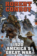 1920: America's Great War by Robert Conroy