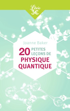 20 petites leçons de physique quantique by Joanne Baker