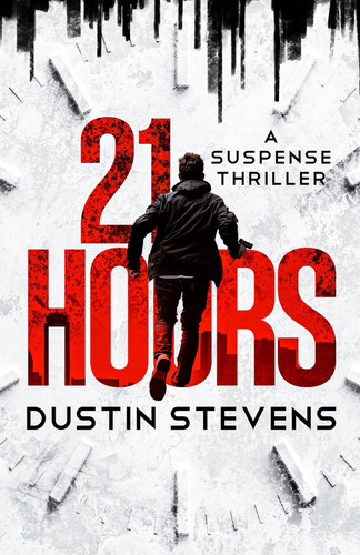 21 Hours: A Suspense Thriller by Stevens, Dustin