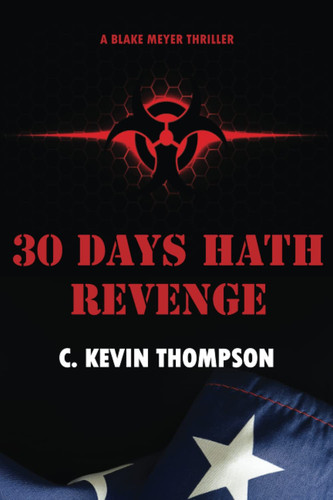 30 Days Hath Revenge A Blake Meyer Thriller - Book 1 Of 6 by C. Kevin Thompson