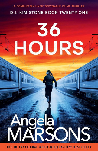 36 Hours A Completely Unputdownable Crime Thriller by Angela Marsons