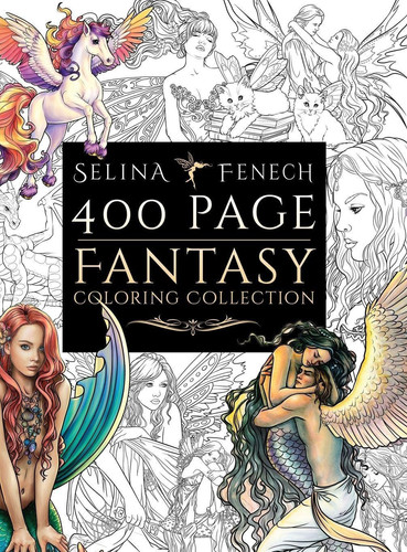 400 Page Fantasy Coloring Collection by Fenech, Selina