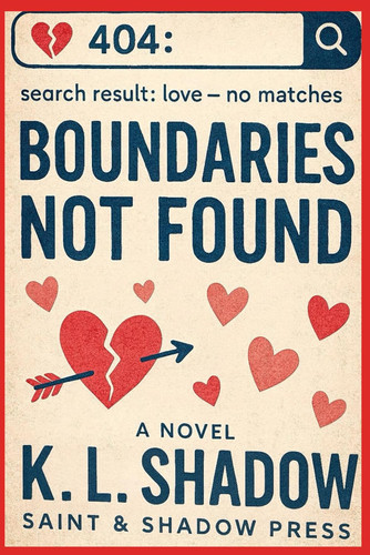 404: Boundaries Not Found: A Psychological Thriller by Shadow, K.L.