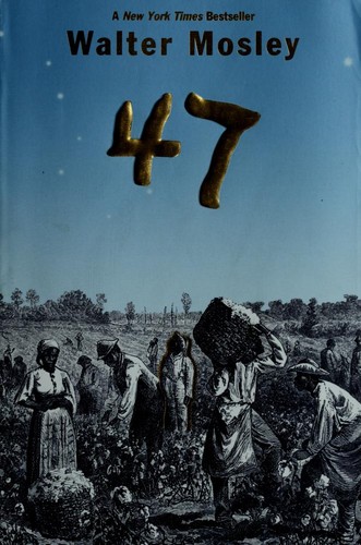 47 by Walter Mosley