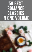50 Best Romance Classics in One Volume by Jane Austen