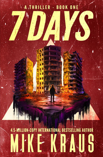 7 DAYS - Book 1: (A Thriller) by Kraus, Mike