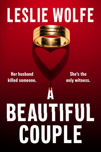 A Beautiful Couple: A Mysterious Pulse-Pounding Psychological Thriller by Wolfe, Leslie