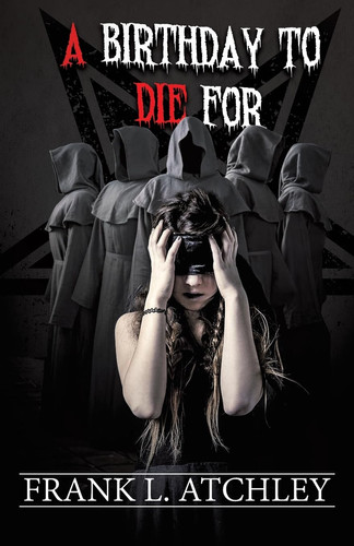 A Birthday to Die For by Frank Atchley
