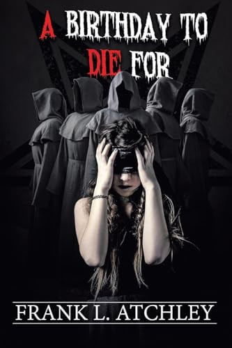 A Birthday to Die For by FRANK L. ATCHLEY