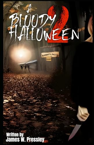 A Bloody Halloween Part 2 by JAMES W. PRESSLEY