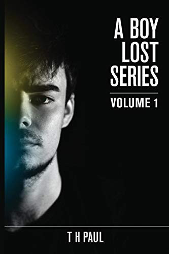 A Boy Lost Series Volume 1 by T. H. Paul