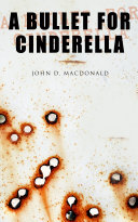 A Bullet for Cinderella by John D. MacDonald