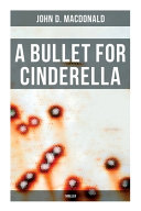 A Bullet for Cinderella (Thriller) by John D Macdonald