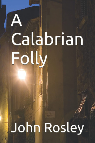 A Calabrian Folly by JOHN. ROSLEY