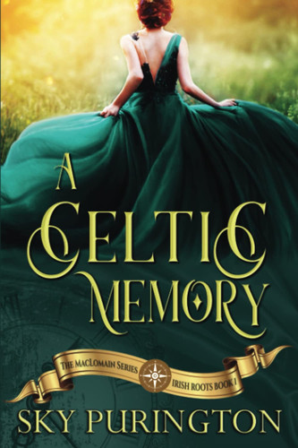 A Celtic Memory A Time Travel Fantasy Romance by SKY. PURINGTON