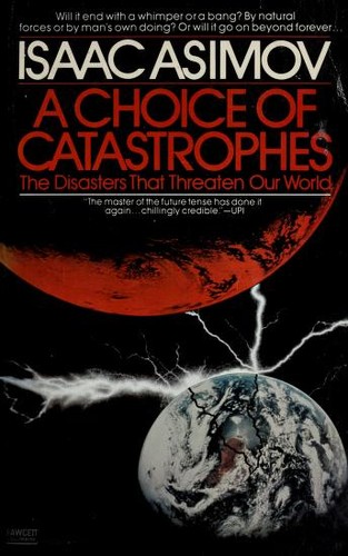 A choice of catastrophes by Isaac Asimov