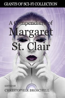 A Compendium of Margaret St. Clair by Idris Seabright
