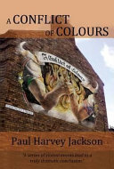 A Conflict of Colours by Paul Harvey Jackson