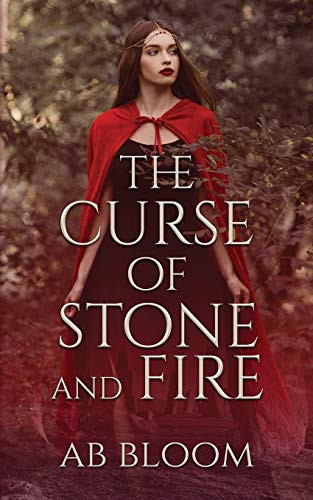 A Curse of Stone and Fire YA Fantasy Romance by A B Bloom