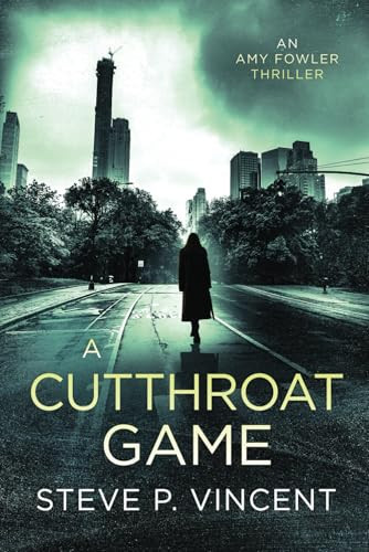 A Cutthroat Game (An Action-packed Conspiracy Thriller) by Steve P Vincent
