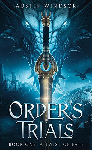 A Dance with Death An Epic Fantasy Adventure (Order's Trials Book 2) by Austin Windsor