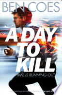 A Day to Kill by Ben Coes