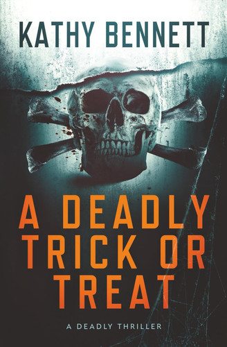 A Deadly Trick Or Treat - A Deadly Thriller by KATHY. BENNETT