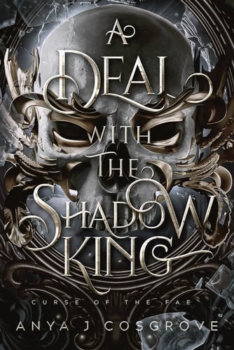 A Deal with the Shadow King A Dark Fantasy Romance by Anya J. Cosgrove