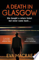 A Death in Glasgow by Eva Macrae