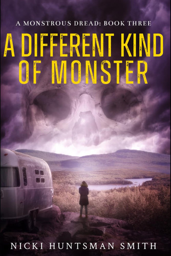 A Different Kind of Monster: A Supernatural/Horror Thriller Series (A Monstrous Dread) by Hunstman Smith, Nicki