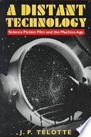 A Distant Technology by J. P. Telotte