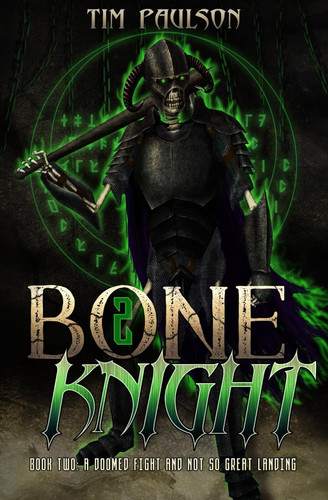 A Doomed Fight and Not So Great Landing Boneknight Series Book 2 (a Dark Fantasy LitRPG) by Tim Paulson