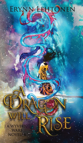 A Dragon Will Rise An Asian Fantasy Novella by Erynn Lehtonen