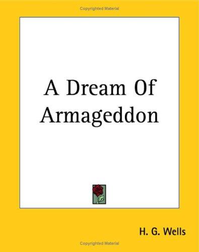 A Dream of Armageddon by H. G. Wells