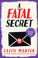 A Fatal Secret (Ryder and Loveday, Book 4) by Faith Martin
