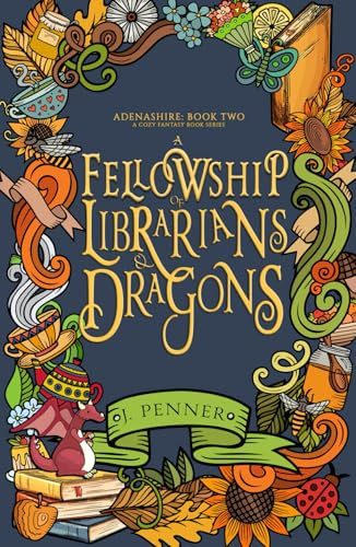 A Fellowship of Librarians & Dragons: Adenashire, A Cozy Fantasy Book Series by Penner, J.