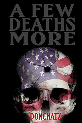 A Few Deaths More An International Thriller by Donchatz