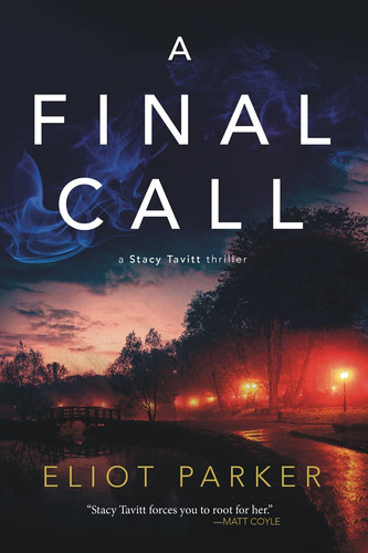 A Final Call A Stacy Tavitt Thriller by Eliot Parker
