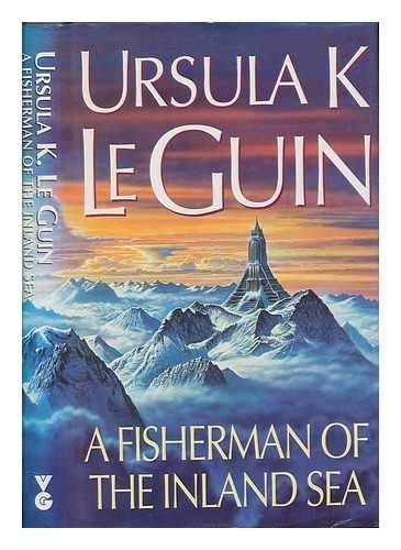 A Fisherman of the Inland Sea by Ursula K. Le Guin