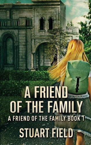 A Friend Of The Family by Stuart Field