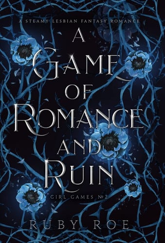 A Game of Romance and Ruin A Steamy Lesbian Fantasy by Ruby Roe