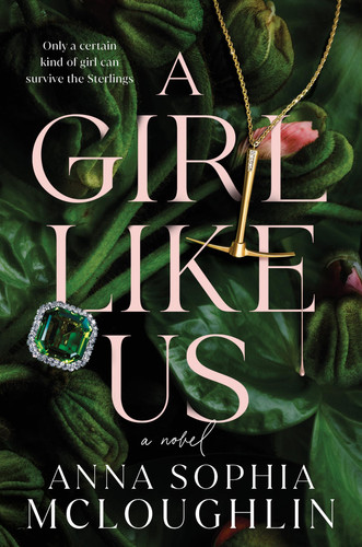 A Girl Like Us A Novel by Anna Sophia McLoughlin