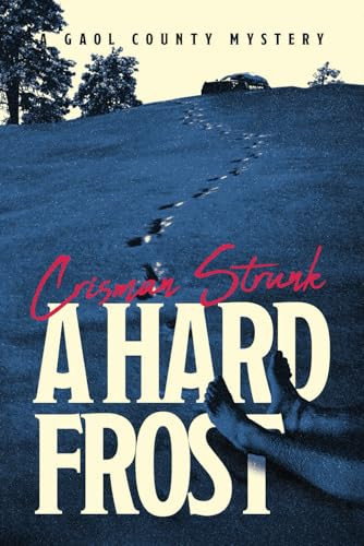 A Hard Frost (Gaol County Mysteries) by Strunk, Crisman